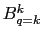 $ B_{q=-k}^k$