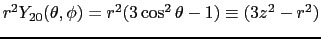 $ r^2 Y_{20}(\theta,\phi) = r^2 (3\cos^2\theta - 1) \equiv (3z^2 - r^2)$