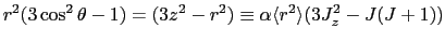 $\displaystyle r^2 (3\cos^2\theta-1) = (3z^2 - r^2) \equiv \alpha \langle r^2 \rangle (3J_z^2 - J(J+1))$