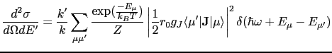 $\displaystyle \frac{d^2 \sigma}{d\Omega dE'} = \frac{k'}{k} \sum_{\mu \mu'} \fr...
...mathbf{J}\vert\mu\rangle \right\vert^2 \delta(\hbar \omega + E_\mu - E_{\mu'}) $
