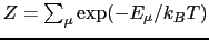 $ Z = \sum_\mu \exp(-E_\mu/k_B T)$