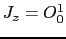 $ J_z = O_0^1$